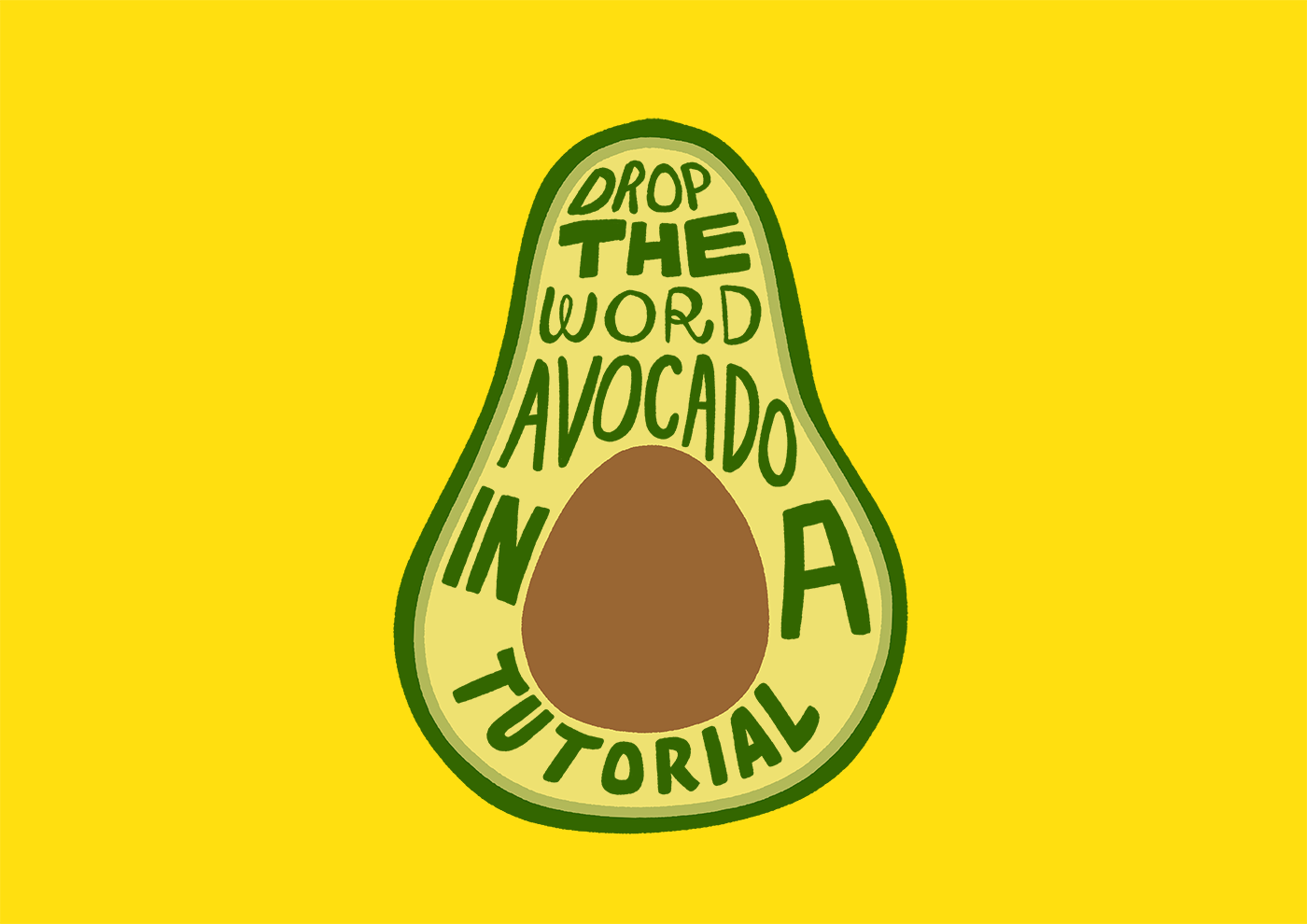 Drop the world avocado in a tutorial