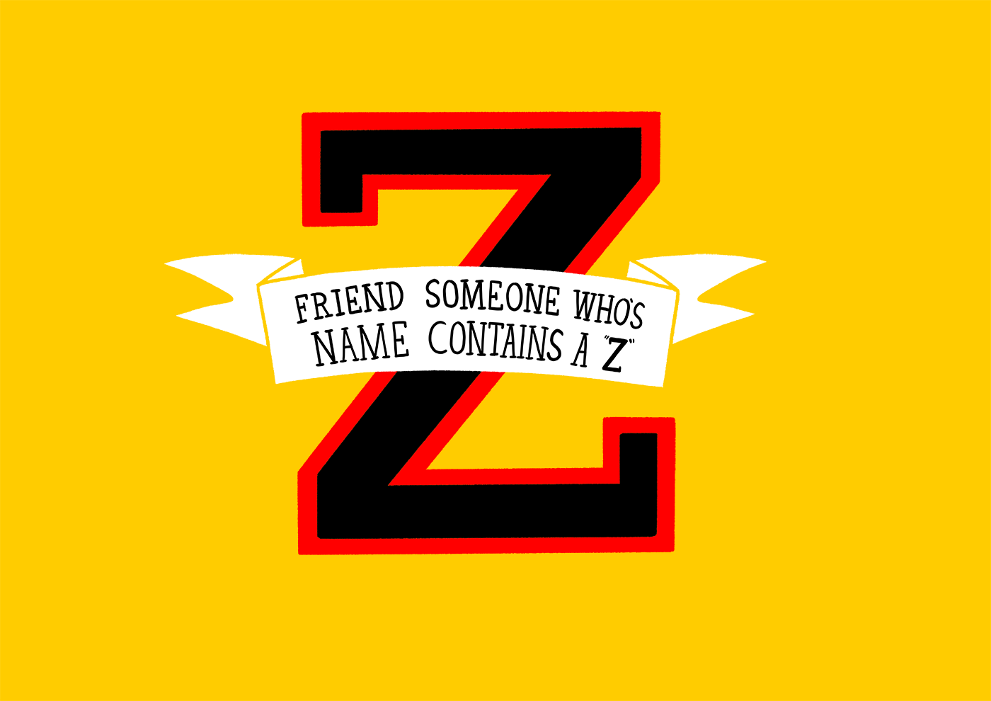 Friend someone who s name contains a z
